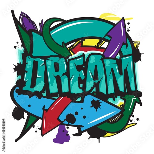 'Dream' typography with graffiti style and grunge effects vector illustration text art on white background. Text Poster, also can be used on Print on demand Tshirt, Cup, Mug Printing.  photo