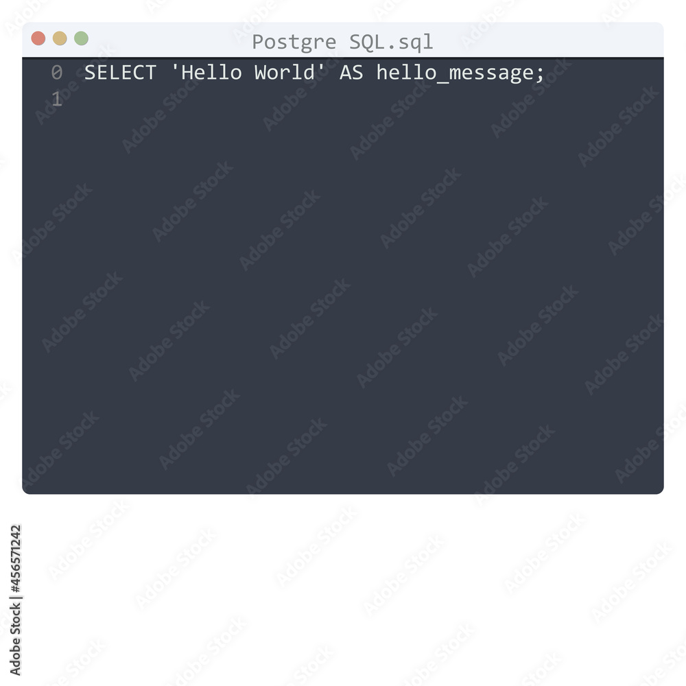 Postgre SQL language Hello World program sample in editor window Postgre SQL language Hello World program sample in editor window