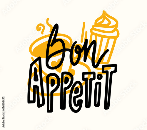 Bon Appetit Hand Drawn Lettering, Food Poster with Doodle Coffee Cup and Cupcake. Graphic Design Element, Print for Bar