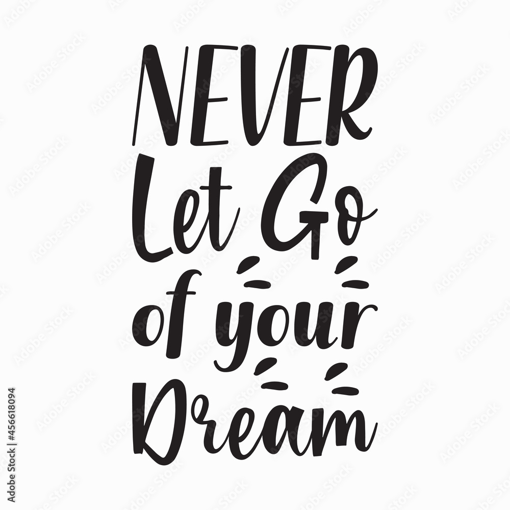 never let go of your dream letter quote