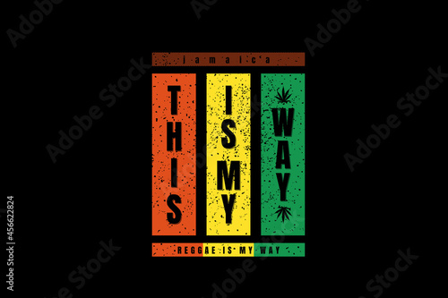 This is my way reggae is my way,t-shirt mockup typography