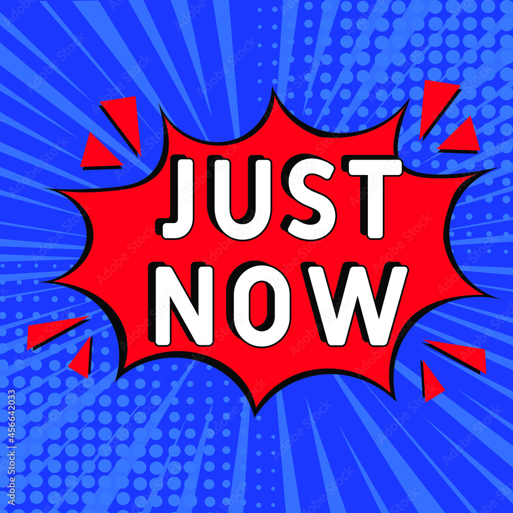 Just now text. Comic book explosion with text Just now, vector illustration. Sale promotion symbol. Vector bright cartoon illustration in retro pop art style. Just now text. Comic book explosion with text Just now, vector illustration. Sale promotion symbol. Vector bright cartoon illustration in retro pop art style.