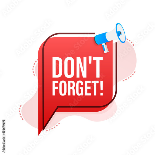 Megaphone red banner with Don t forget sign. Vector illustration.