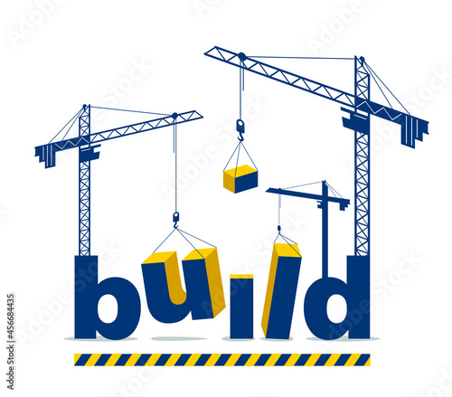 Construction cranes builds Construction word vector concept design, conceptual illustration with lettering allegory in progress development, stylish metaphor of building.