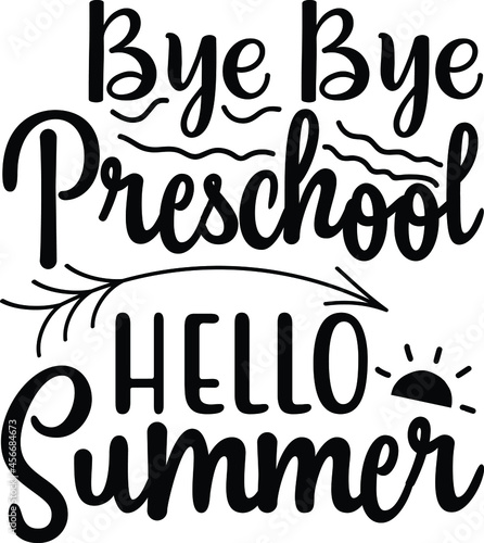 Bye Bye Preschool Hello Summer