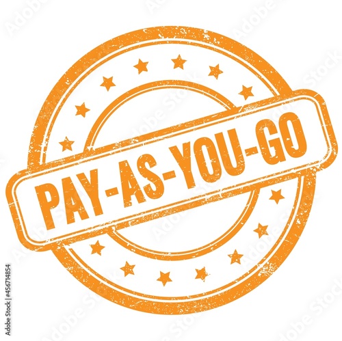 PAY-AS-YOU-GO text on orange grungy round rubber stamp.