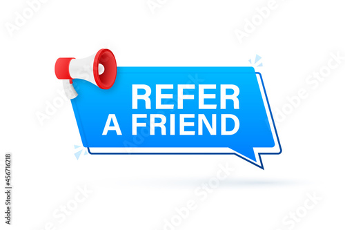 Megaphone banner, refer a friend. Vector stock illustration.