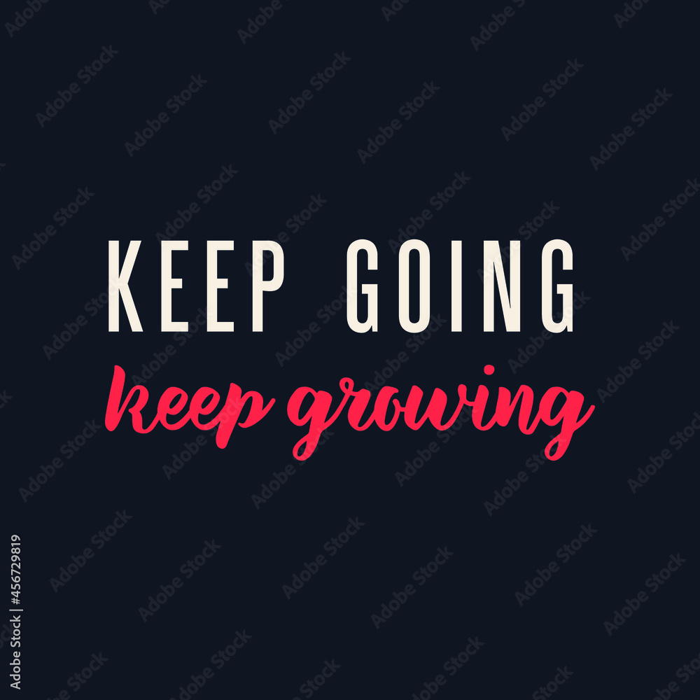 Keep Going Keep Growing. Modern Vector Illustration. Lettering Composition with Decorative Elements on Dark Background. Social Media Ads. 