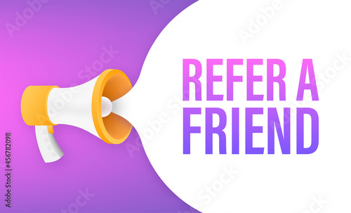 Megaphone banner, refer a friend. Vector stock illustration.