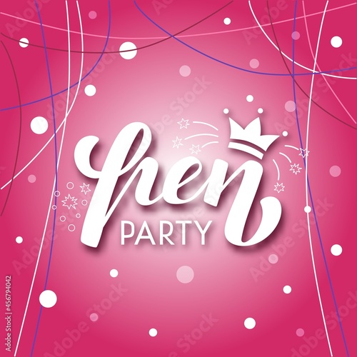 Hand drawn vector illustration with pink lettering on textured background Hen Party for announce, banner, card, social media, invitation, celebration, advertising, poster, decoration, print, template