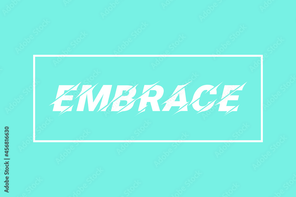 Embrace typography text t-shirt vector design. 