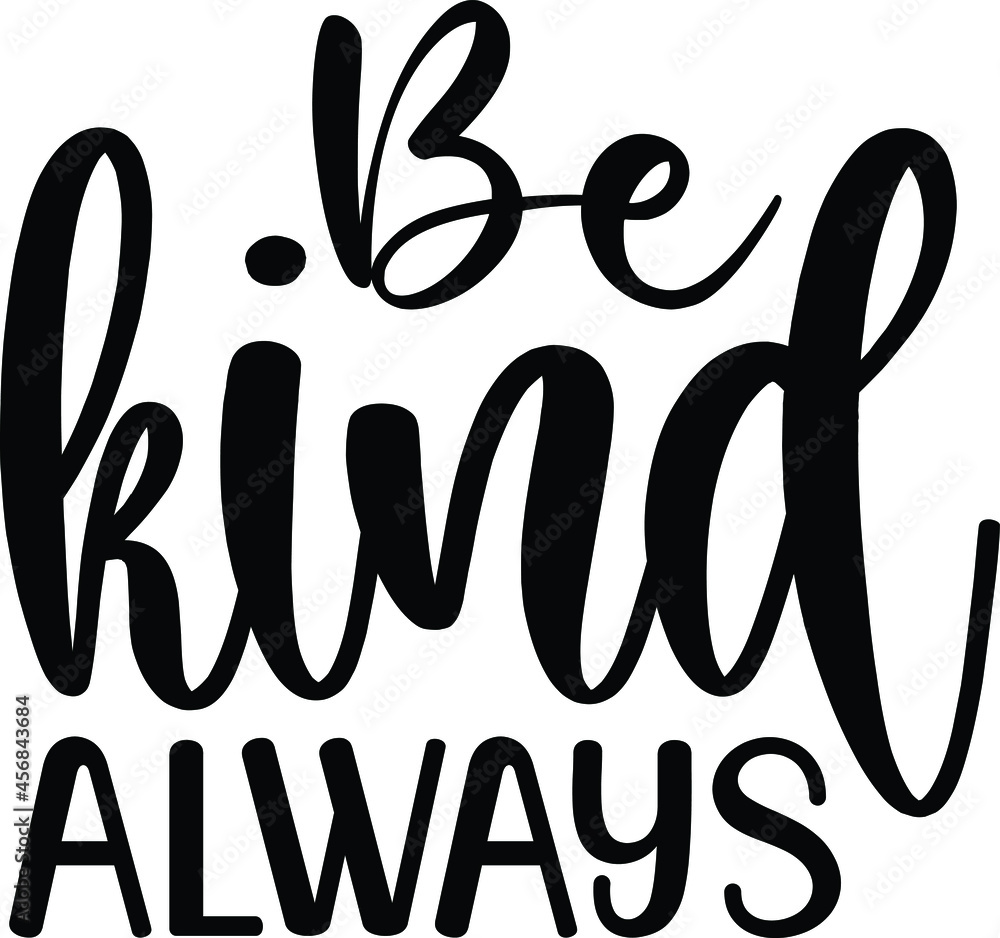 Be Kind To Everyone SVG Cut FIle for Cricut Be Kind To Everyone SVG Cut FIle for Cricut