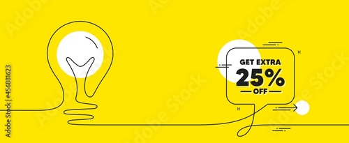 Get Extra 25 percent off Sale. Continuous line idea chat bubble banner. Discount offer price sign. Special offer symbol. Save 25 percentages. Extra discount chat message lightbulb. Vector