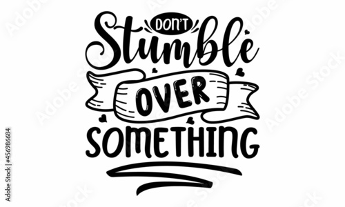 Don't stumble over something, Modern calligraphy text, handwritten with brush on pink and orange watercolor splash background with bokeh's, Inspirational quote at turquoise watercolor strokes texture