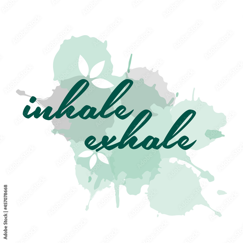 Inhale Exhale typographic quotes with watercolor paint splatter