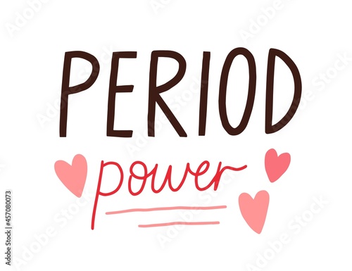 Menstrual period power, handwritten quote. Lettering composition about women menstruation. Hand written phrase about female cycle. Flat vector illustration isolated on white background