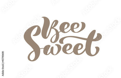 Bee sweet calligraphy lettering baby text. Vector hand lettering kids quote isolated on white background. Concept for logo honey  textile  typography poster  print