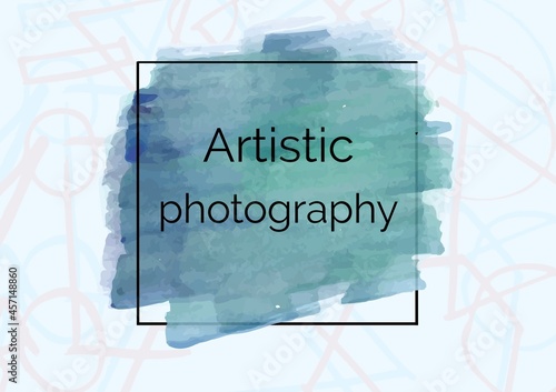 Digitally generated image of artistic photography text over green brush stroke on white background