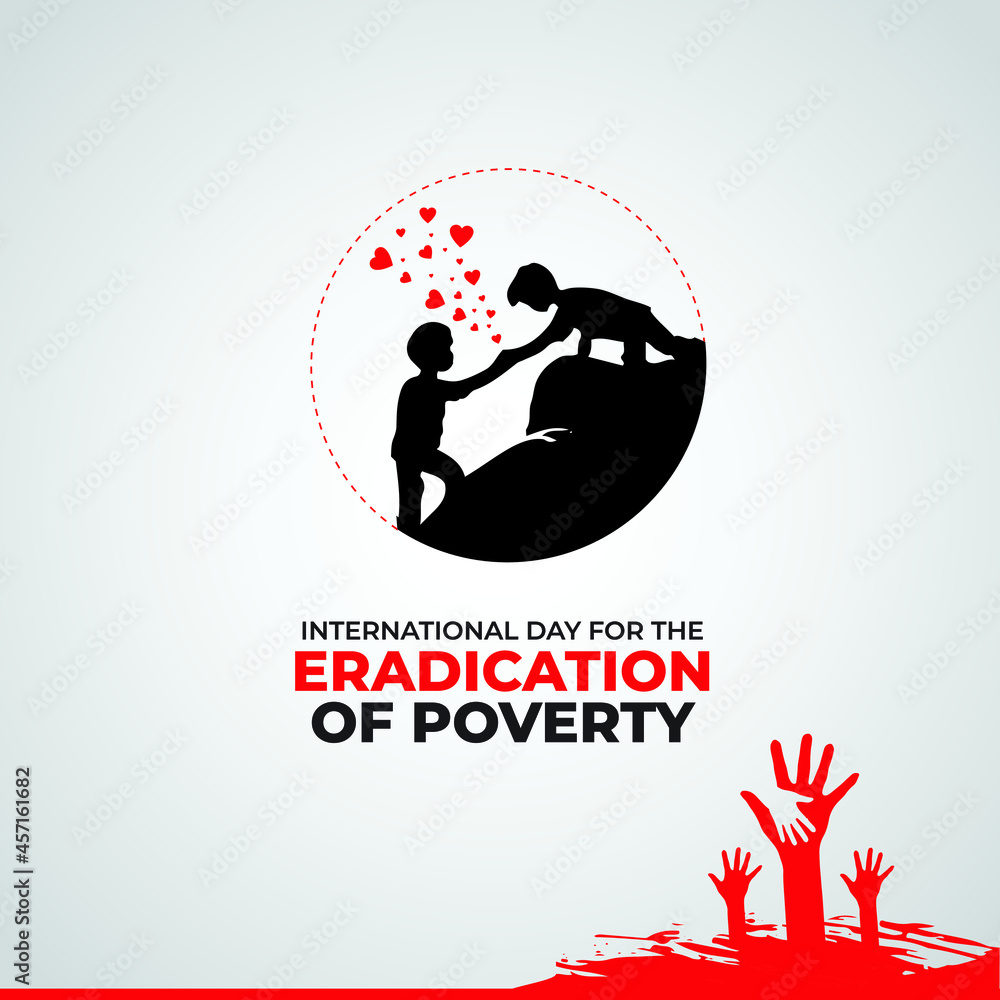 Ταπετσαρία The International Day for the Eradication of Poverty is an international observance celebrated each year on October 17 throughout the world