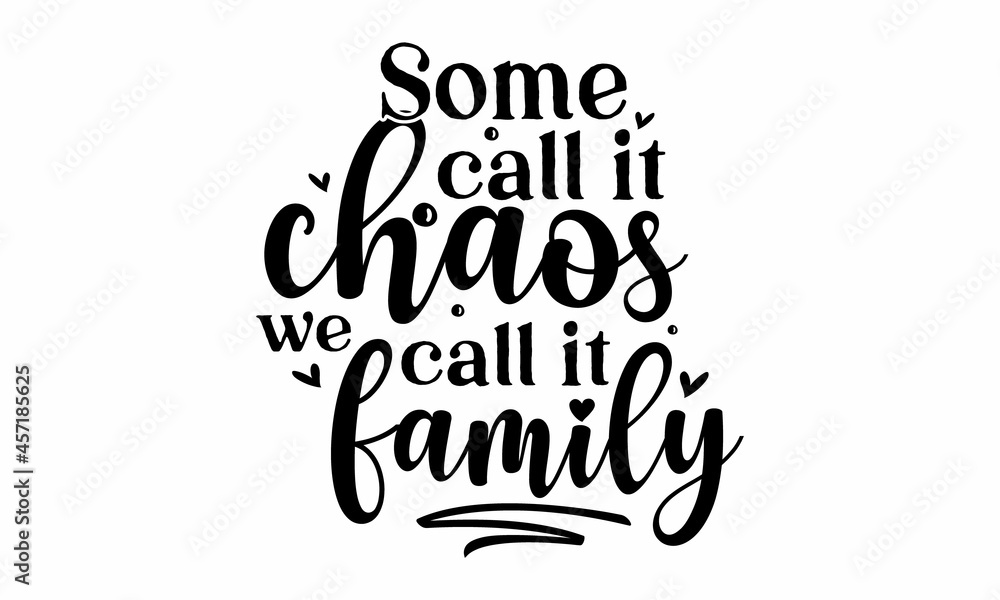 some call it chaos we call it family, Wording design, lettering, Three pieces Scandinavian minimalist poster design, Motivational, inspirational life quotes, Wall art, artwork, poster design