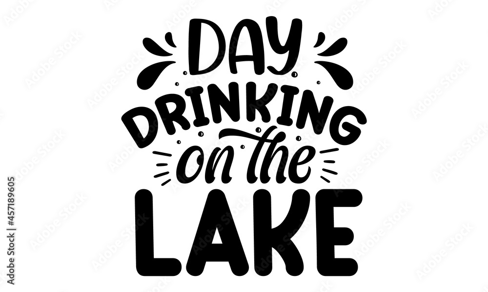 day drinking on the lake, Hand crafted design elements for prints posters advertising, Vector vintage illustration, Beer related lettering, Hand crafted design elements for prints posters advertising