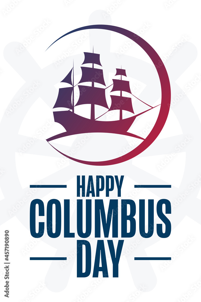 Happy Columbus Day. Holiday concept. Template for background, banner, card, poster with text inscription. Vector EPS10 illustration.