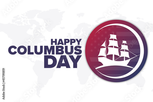 Happy Columbus Day. Holiday concept. Template for background, banner, card, poster with text inscription. Vector EPS10 illustration.