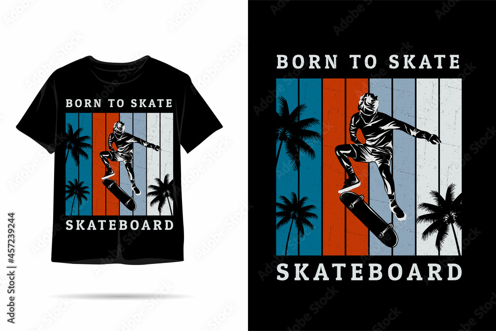 Born to skate silhouette t shirt design