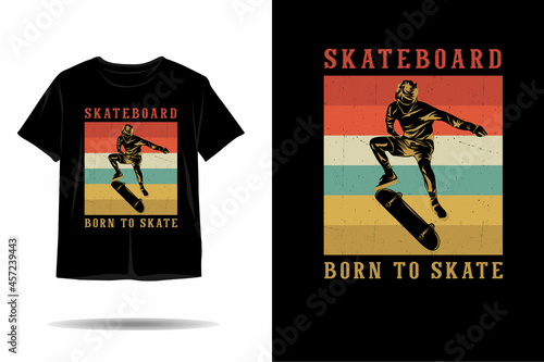Born to skate silhouette t shirt design