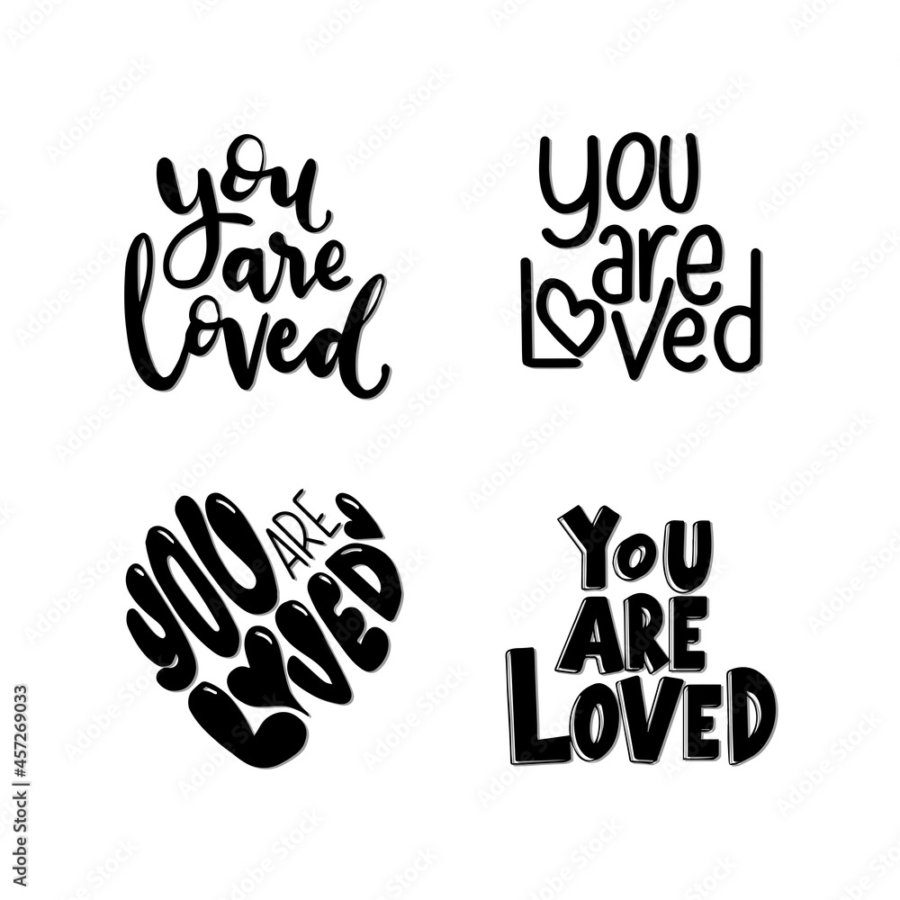 Obraz premium You Are Loved Hand Lettering Quote. Set Of Motivation Text. Modern calligraphy. Handwritten inspirational motivational quote. Lettering For Invitation, greeting Card, Prints and Posters.