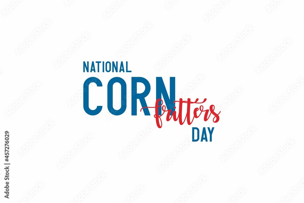 National Corn Fritters Day. Holiday concept. Template for background, banner, card, poster with text inscription. Vector EPS10 illustration