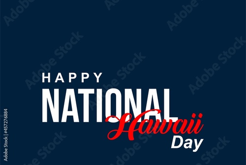 National Hawaii Day. Holiday concept. Template for background, banner, card, poster with text inscription. Vector EPS10 illustration