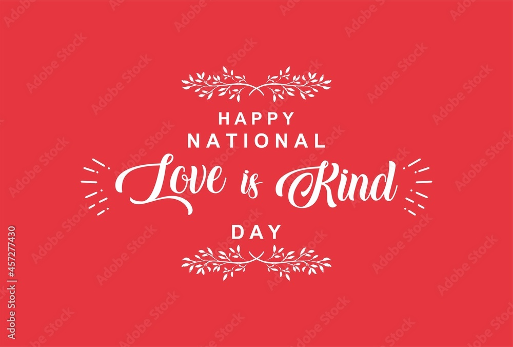 National Love is Kind Day. Holiday concept. Template for background, banner, card, poster with text inscription. Vector EPS10 illustration
