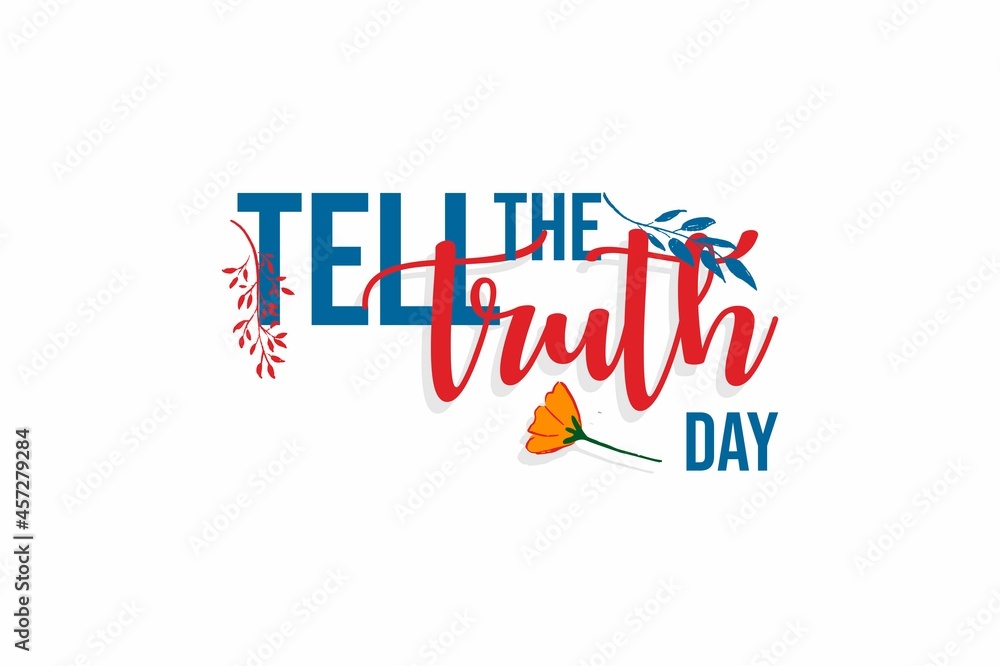 Fototapeta premium Tell the Truth Day. Holiday concept. Template for background, banner, card, poster with text inscription. Vector EPS10 illustration