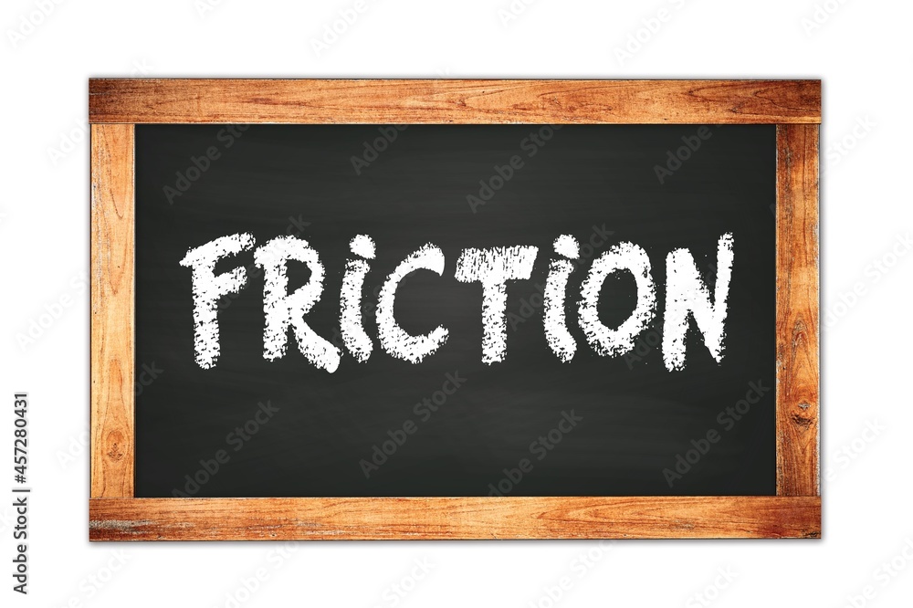 FRICTION text written on wooden frame school blackboard. FRICTION text written on wooden frame school blackboard.