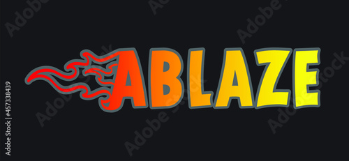 Slogan ablaze with burning fire or flame logo. Burning fire or flame pictogram. Flat vector. Burn flaming quote pictogram. Fire or flame logo. 