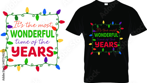 T shirt design with massage It's the most wonderful time of the year. Christmas t shirt design templet easy to print all purpose for man, women and children.
