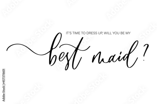 It's time to dress up, will you be my Best maid. Bridesmaid Ask Card, wedding invitation, Bridesmaid party Gift Ideas, Wedding Card.