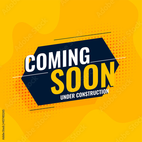 coming soon under construction yellow background