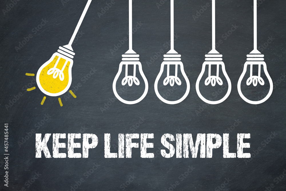 Fototapeta premium keep life simple