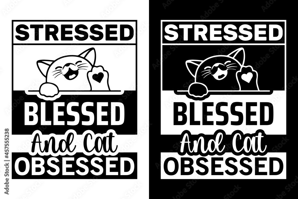 stressed blessed and cat obsessed, cat t-shirt design