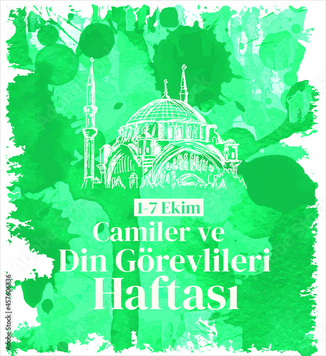 October 1-7 is the week of mosques and religious officials. turkish: 1-7 ekim camiler ve din görevlileri haftasi