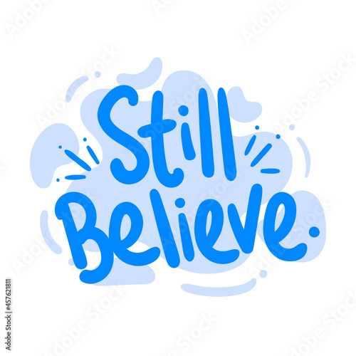 still believe quote text typography design graphic vector illustration