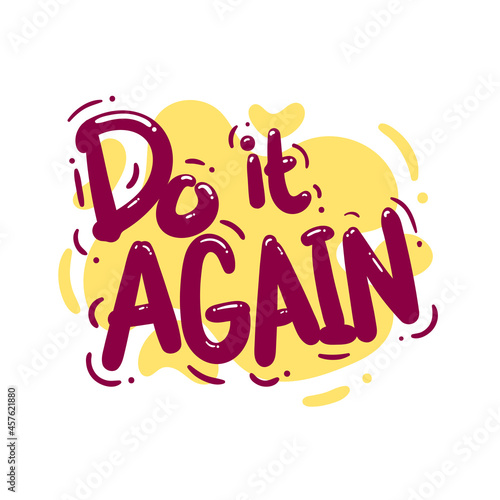do it again quote text typography design graphic vector illustration