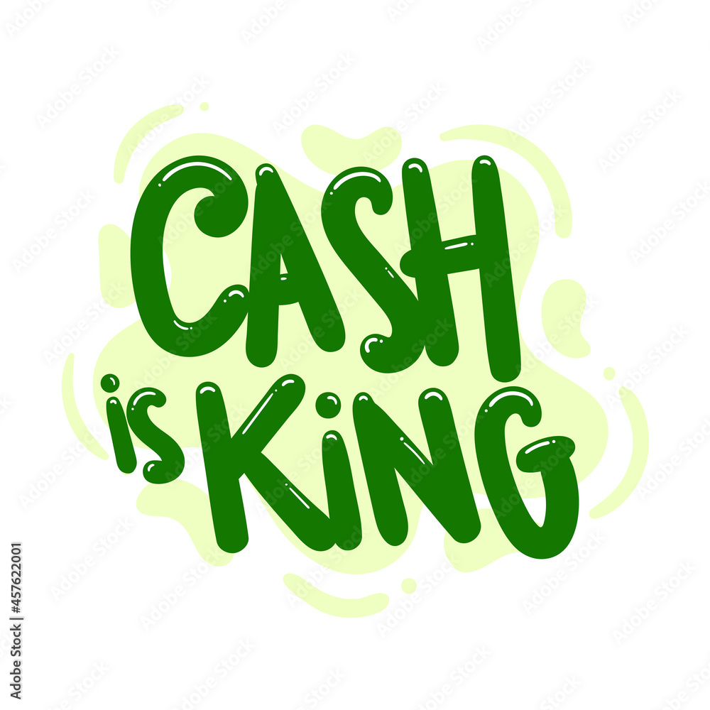 Naklejka premium cash is king quote text typography design graphic vector illustration
