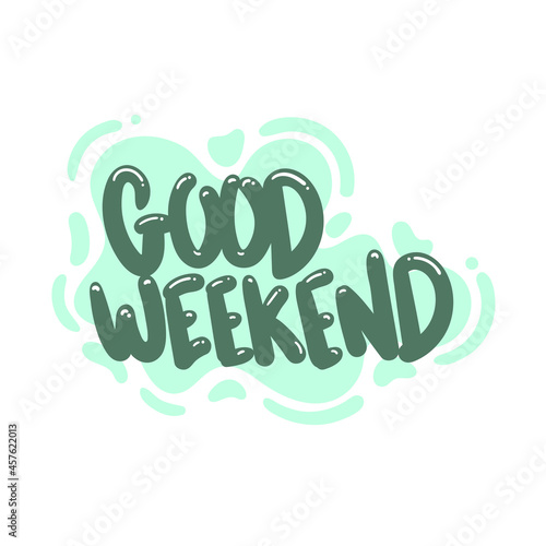 good weekend quote text typography design graphic vector illustration