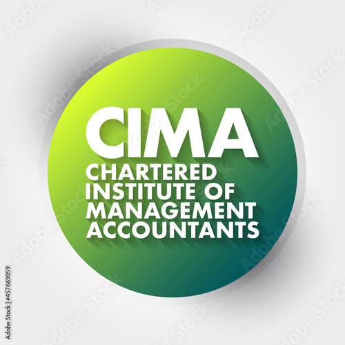 CIMA - Chartered Institute of Management Accountants acronym, business concept background