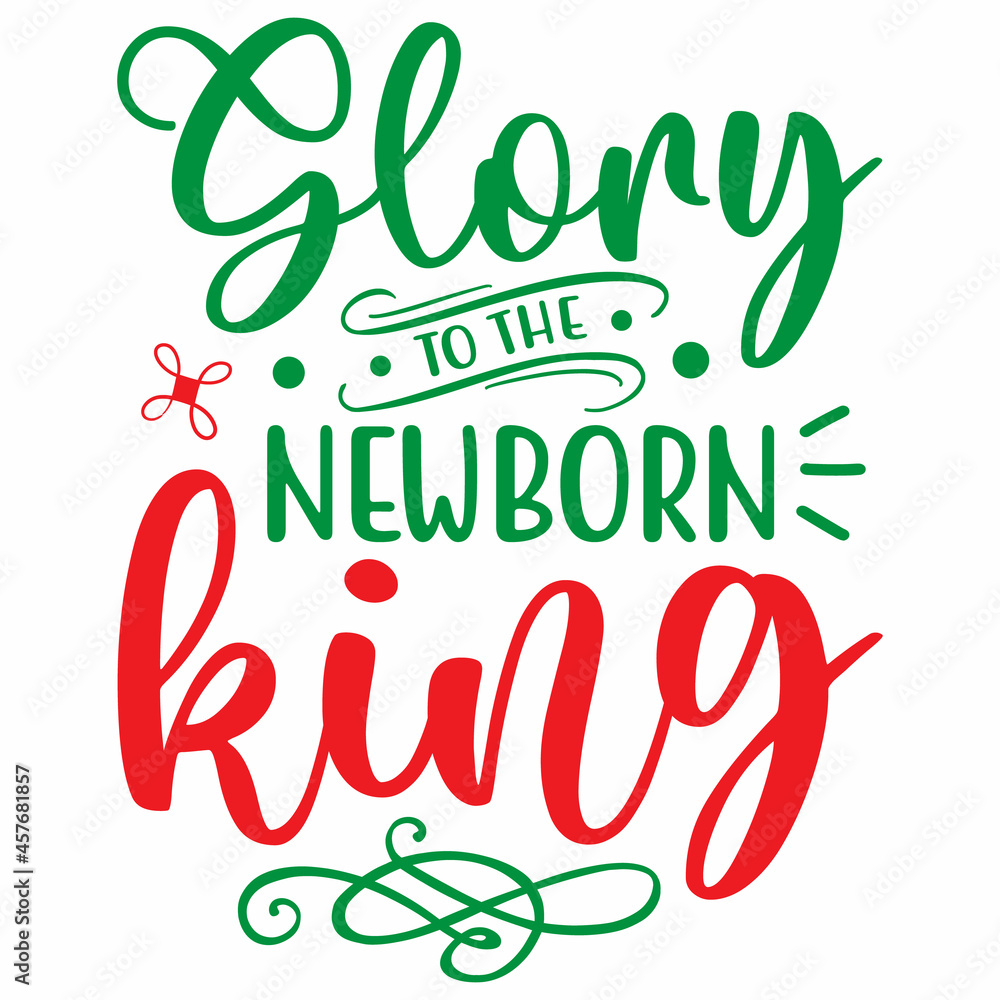 Glory to the Newborn King SVG Design | Merry Christmas Lettering | Christmas SVG Cut Files for Cutting Glory to the Newborn King SVG Design | Merry Christmas Lettering | Christmas SVG Cut Files for Cutting