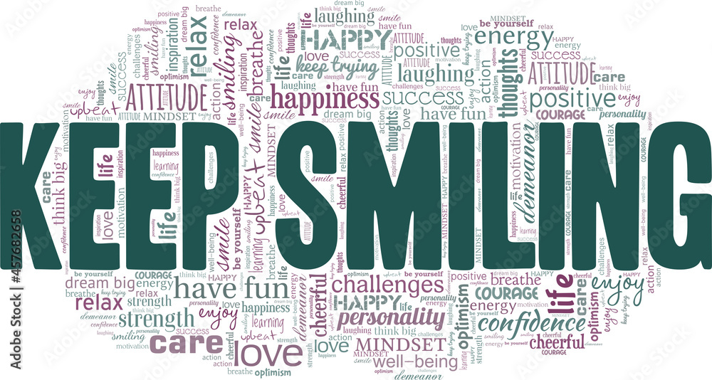 Fototapeta premium Keep Smiling motivational vector illustration word cloud isolated on white background.