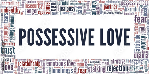 Possessive Love vector illustration word cloud isolated on a white background.